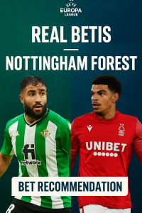 Europa League Clash Real Betis vs Nottingham Forest｜Home advantage tips the balance