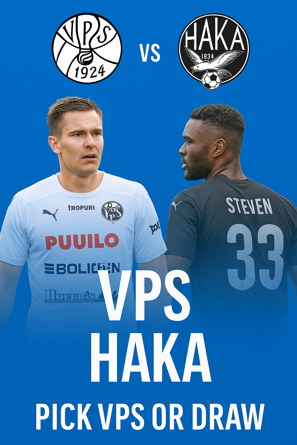 Finland Veikkausliiga Pick – VPS Vaasa vs Haka｜Home advantage could prove decisive