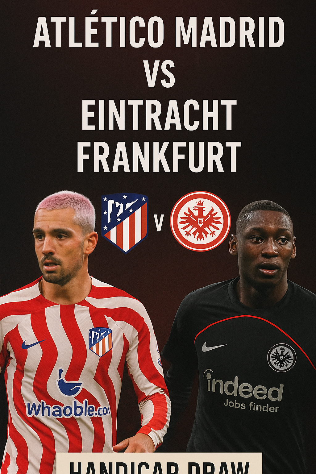 UEFA Champions League Atletico Madrid vs Eintracht Frankfurt Battle of grit and firepower