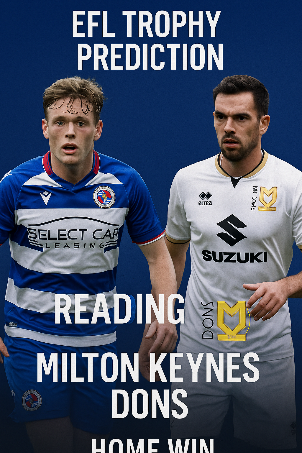 EFL Trophy Prediction – Reading vs Milton Keynes Dons Home edge could make the difference