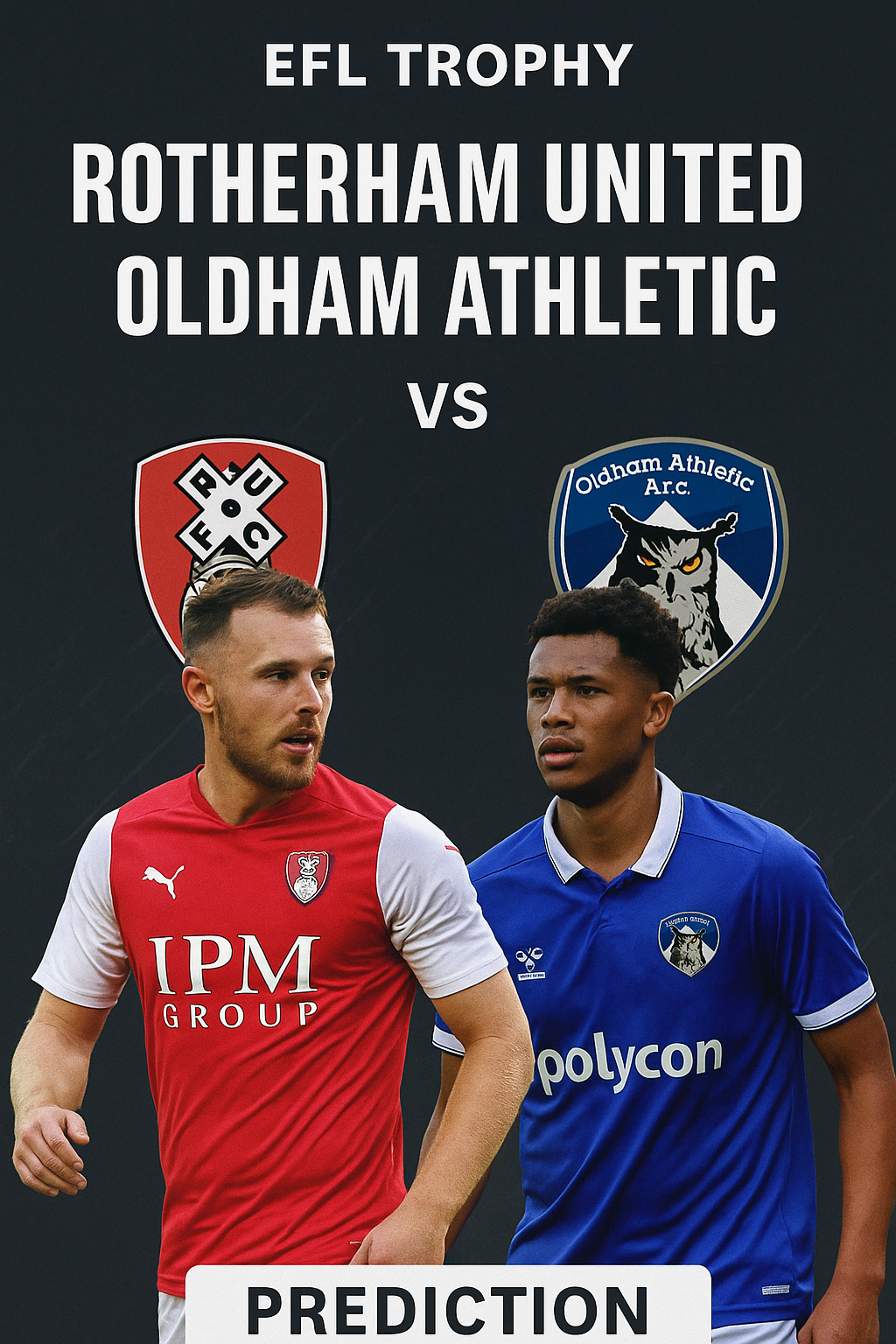 EFL Trophy Prediction – Rotherham United vs Oldham Athletic Home strength likely to prevail
