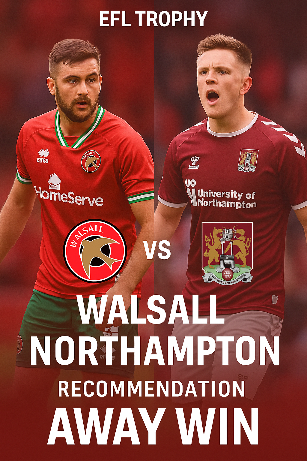 EFL Trophy Prediction – Walsall vs Northampton Visitors hold value in a tricky matchup