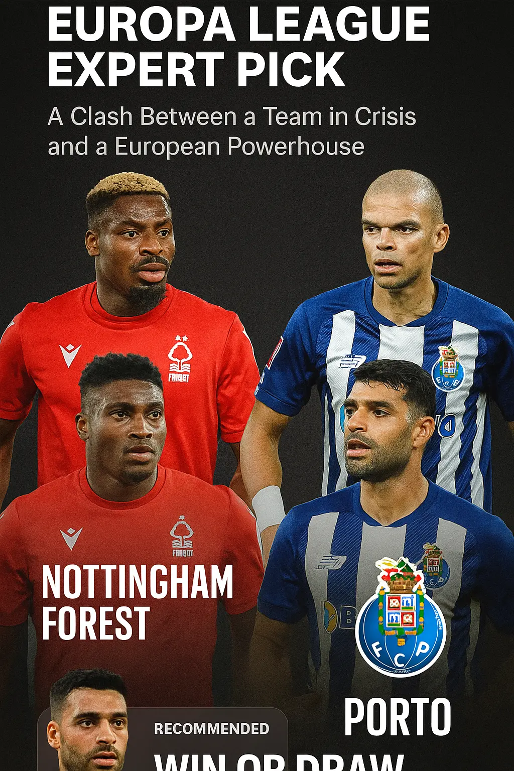 Europa League Expert Pick – Nottingham Forest vs Porto A Clash Between a Team in Crisis and a European Powerhouse