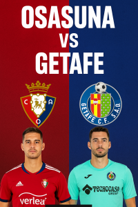 La Liga Preview Osasuna VS Getafe Tight contest expected in Pamplona