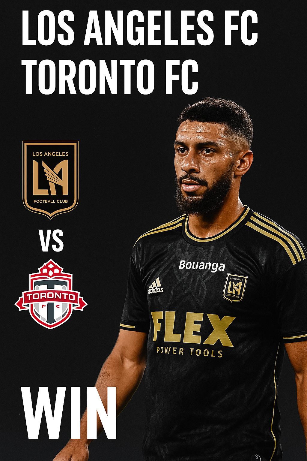 MLS Expert Preview – Los Angeles FC vs Toronto FC Home Dominance Expected in California