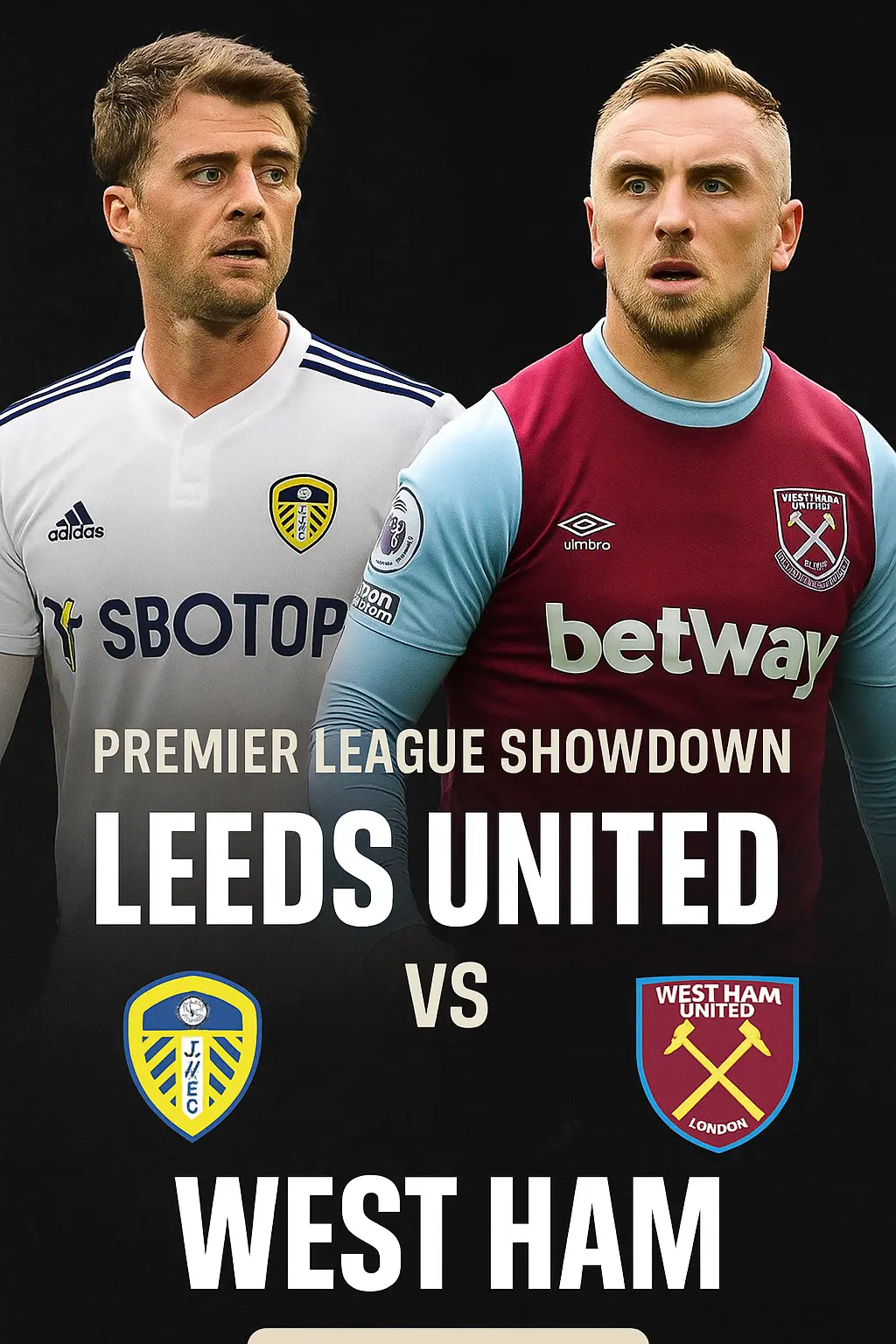Premier League Showdown Leeds United face West Ham in a battle to escape the drop zone