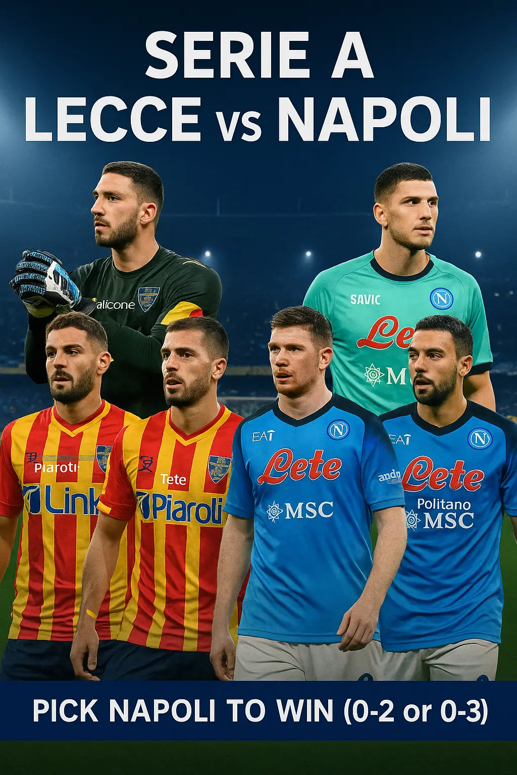 Serie A Preview Lecce vs Napoli in a Clash of Unequals