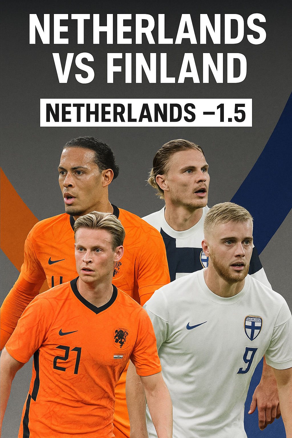 UEFA Qualifiers Pick Netherlands vs Finland Dutch Dominance Expected on Home Soil