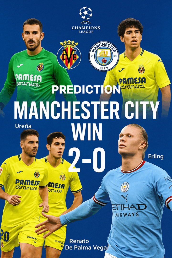 Villarreal vs Manchester City – Visitors Set to Dominate
