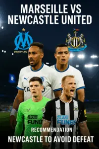 Expert Breakdown Marseille vs Newcastle United – Hosts bring firepower but Premier League side offers greater stability