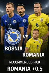 World Cup Qualifier Pick – Bosnia vs Romania  A high-stakes clash with direct impact on the race for qualification