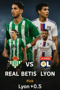 Europa League Prediction｜Real Betis vs Lyon – Can the French side secure early qualification?