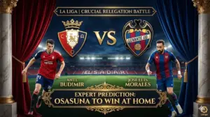La Liga Relegation Six-Pointer Osasuna vs Levante — Survival of the Fittest